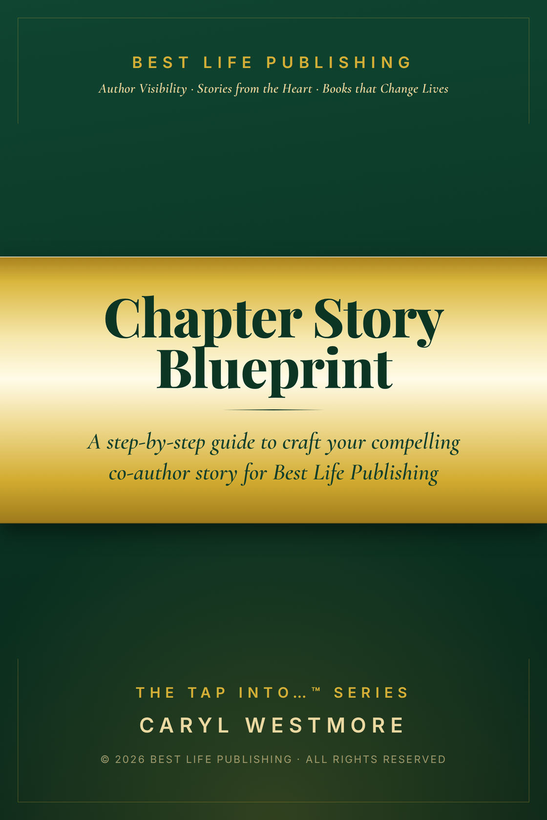 Chapter Story Blueprint &mdash; a step-by-step guide to craft your compelling co-author story for Best Life Publishing